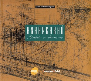 CLIQUE para saber mais sobre esse livro: Anhangabaú - História e urbanismo. 
