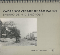 CADERNOS CIDADE DE SÃO PAULO: BAIRRO DE HIGIENÓPOLIS