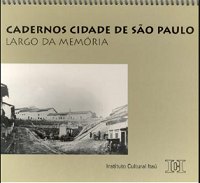 CADERNOS CIDADE DE SÃO PAULO: LARGO DA MEMÓRIA