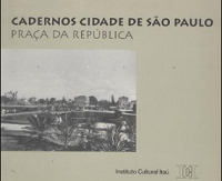 CADERNOS CIDADE DE SÃO PAULO: PRAÇA DA REPÚBLICA