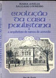 Evolução da casa paulistana e a arquitetura de Ramos de Azevedo